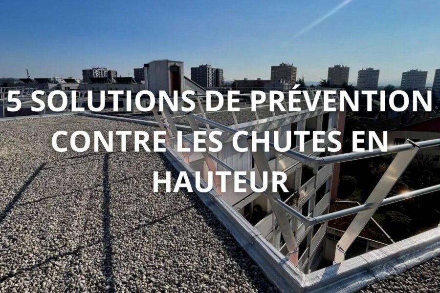 5 solutions de prévention contre les chutes en hauteur